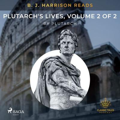 B. J. Harrison Reads Plutarch's Lives, Volume 2 of 2 - Plutarch, Audio, 9788726575279