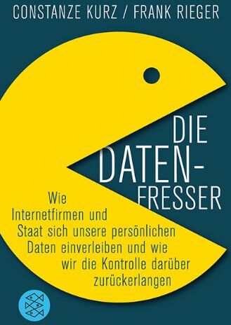 Constanze Kurz - Die Datenfresser: Wie Internetfirmen und Staat sich unsere persönlichen Daten einverleiben und wie wir die Kontrolle darüber zurückerlangen - Preis vom 09.10.2026 07:28:09 h