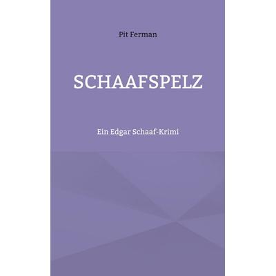 Schaafspelz, Taschenbuch von Pit Ferman, BoD – Books on Demand, 978-3-7693-2781-6