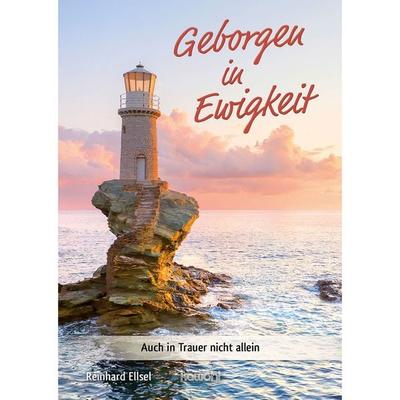 Geborgen in Ewigkeit, Geheftet von Reinhard Ellsel, Kawohl Verlag GmbH & Co. KG, 978-3-86338-458-6