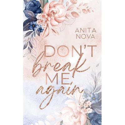 Don´t break me again, Taschenbuch von Anita Nova, Nova MD, 978-3-9859576-4-4