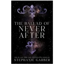 The Ballad of Never After, Kinderbücher von Stephanie Garber