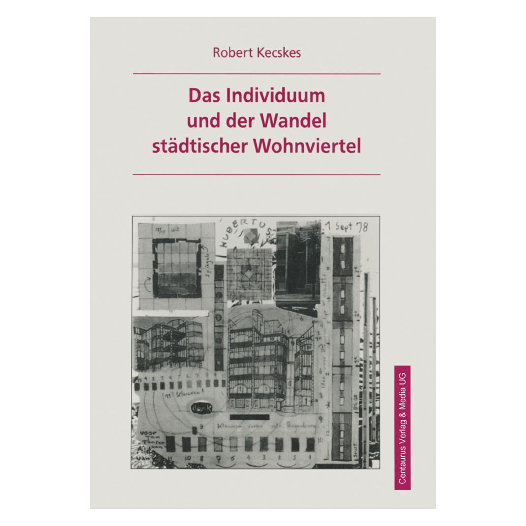 Centaurus Das Individuum und der Wandel städtischer Wohnviertel (Deutsch, Softcover, Robert Kecskes) (7374401)