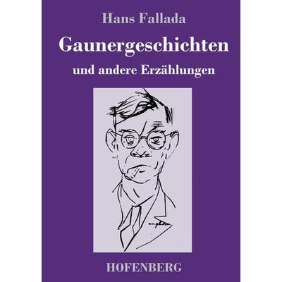 Gaunergeschichten, Gebundene Ausgabe von Hans Fallada, Hofenberg, 978-3-7437-3141-7