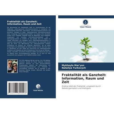 Fraktalität als Ganzheit: Information, Raum und Zeit -