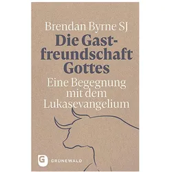 Die Gastfreundschaft Gottes, Sachbücher von Brendan Byrne