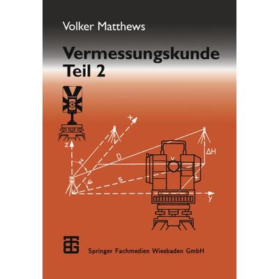 Vermessungskunde, Taschenbuch von Volker Matthews, Vieweg & Teubner, 978-3-519-15253-8