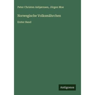Norwegische Volksmährchen, Gebundene Ausgabe von Peter Christen Asbjørnsen,Jörgen Moe, Antigonos Verlag, 978-3-563-49046-4