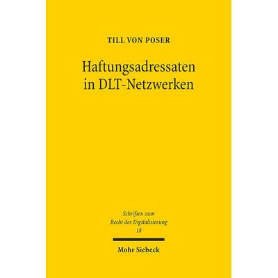 Haftungsadressaten in DLT-Netzwerken, Taschenbuch von Till Poser, Mohr Siebeck, 978-3-16-162425-4