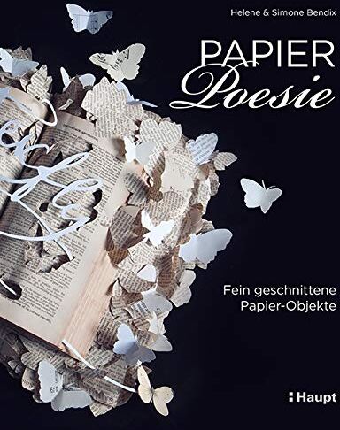 Simone Bendix - Papier-Poesie: Fein geschnittene Papier-Objekte - Preis vom 09.10.2026 07:28:09 h