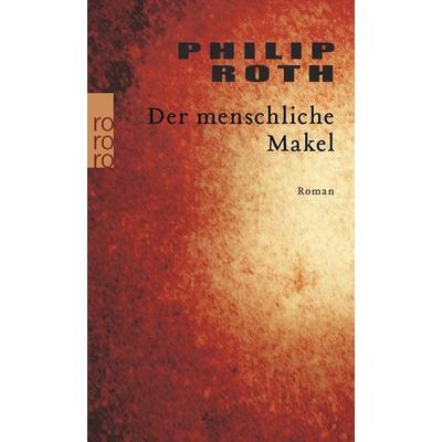 Der menschliche Makel, Taschenbuch von Philip Roth, Rowohlt Taschenbuch, 978-3-499-23165-0