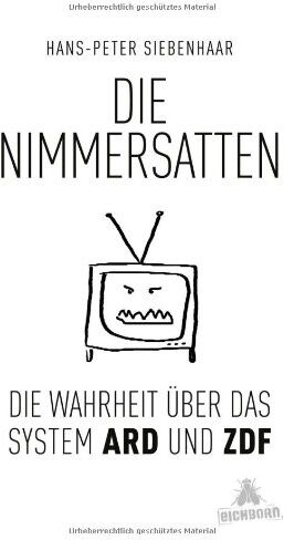 Hans-Peter Siebenhaar - Die Nimmersatten: Die Wahrheit über das System ARD und ZDF - Preis vom 30.09.2026 22:30:23 h