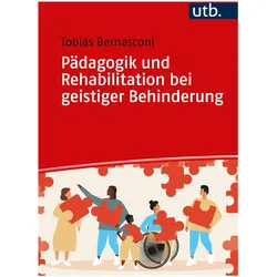 Pädagogik und Rehabilitation bei geistiger Behinderung, Fachbücher von Tobias Bernasconi