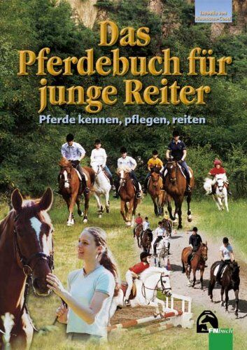 Isabelle von Neumann-Cosel - Das Pferdebuch für junge Reiter: Pferde kennen, pflegen, reiten - Preis vom 06.10.2026 07:26:00 h