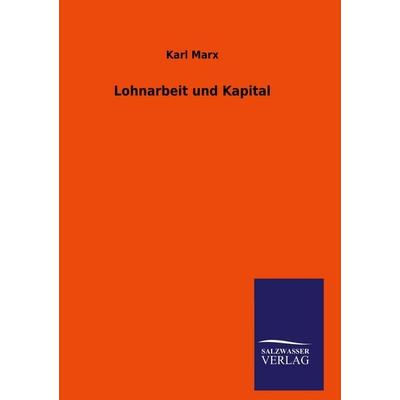 Lohnarbeit und Kapital, Gebundene Ausgabe von Karl Marx, Salzwasser, 978-3-86383-238-4
