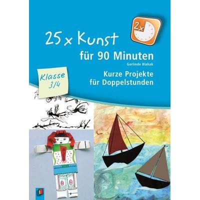 25 x Kunst für 90 Minuten – Klasse 3/4, Taschenbuch von Gerlinde Blahak, Verlag an der Ruhr, 978-3-8346-2610-3