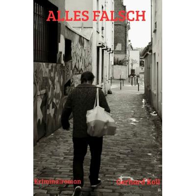 Seefeld Krimi / Alles Falsch, Taschenbuch von Gerhard Koll, Epubli, 978-3-8190-6628-3