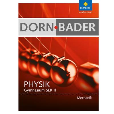 Dorn / Bader Physik SII - Ausgabe 2010, Taschenbuch von Friedrich Dorn,Franz Bader, Schroedel, 978-3-507-10777-9