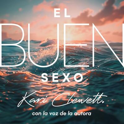 El Buen Sexo - Kari Clewett, Audio, 9791388123252
