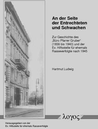 Hartmut Ludwig - An der Seite der Entrechteten und Schwachen: Zur Geschichte des Büro Pfarrer Grüber (1938 bis 1940) und der Ev. Hilfsstelle für ehemals Rasseverfolgte nach 1945 - Preis vom 30.09.2026 22:30:23 h