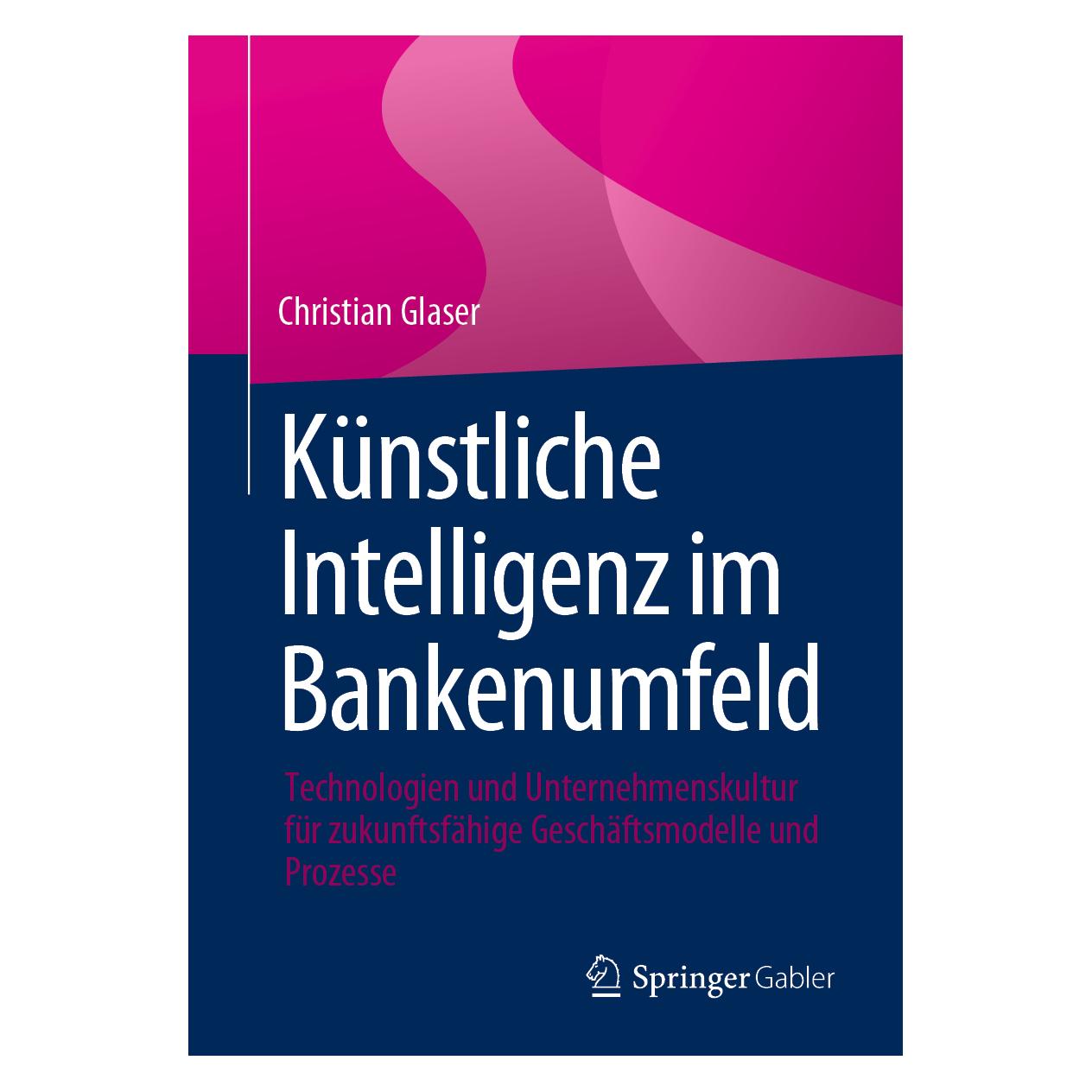 Springer Künstliche Intelligenz im Bankenumfeld (Deutsch, Softcover, Christian Glaser) (47533034)