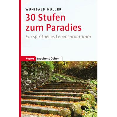 30 Stufen zum Paradies, Taschenbuch von Wunibald Müller, Topos Plus