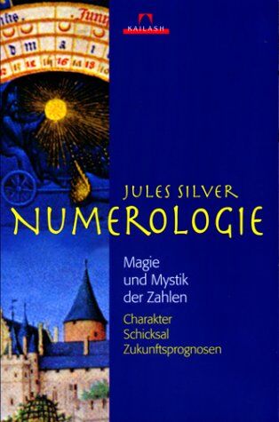 Jules Silver - Numerologie: Magie und Mystik der Zahlen / Charakter, Schicksal, Zukunftsprognosen - Preis vom 30.09.2026 09:01:18 h