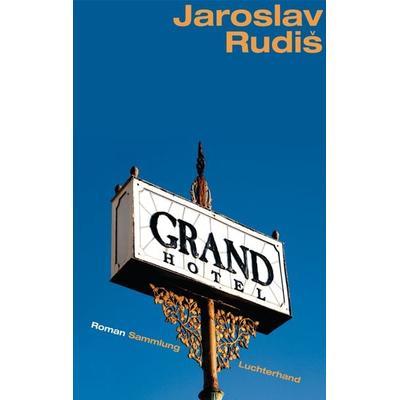 Grand Hotel, Taschenbuch von Jaroslav Rudiš, Sammlung Luchterhand, 978-3-630-62139-5