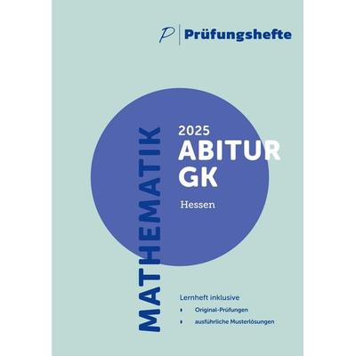 Prüfungsheft & Training - 2025 Mathematik Abitur Grundkurs - Hessen - Original-Prüfungen und Lösungen, Taschenbuch von , Prüfungshefte Verlag,