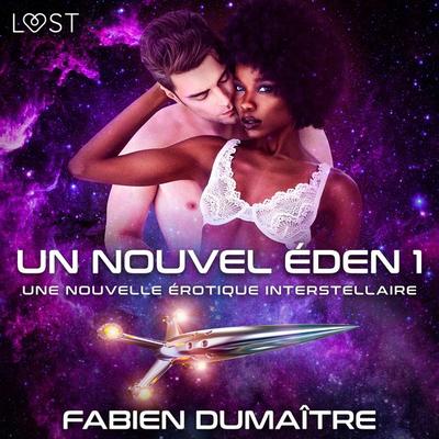 Un nouvel Éden 1 - Une nouvelle érotique interstellaire - Fabien Dumaître, Audio, 9788728171561