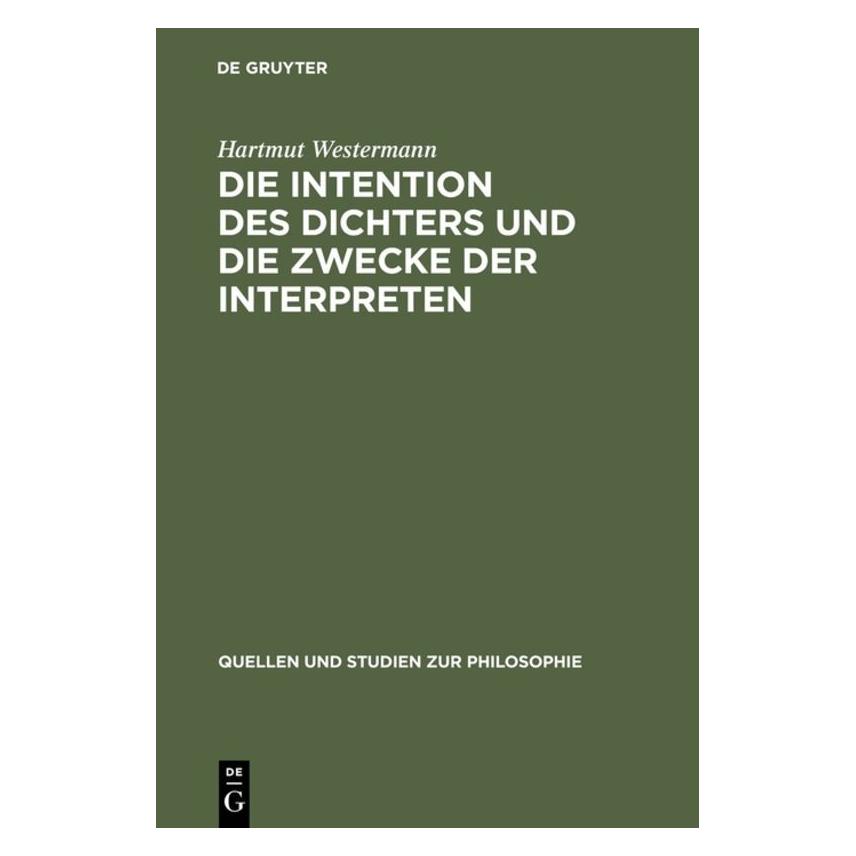 De Gruyter Die Intention des Dichters und die Zwecke der Interpreten (Deutsch, Hartmut Westermann, 2002) (8141097)