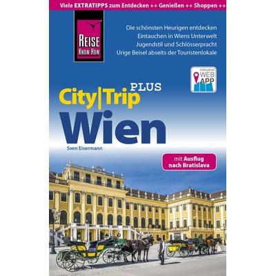 Reise Know-How Reiseführer Wien (CityTrip PLUS), Taschenbuch von Sven Eisermann, Reise Know-how