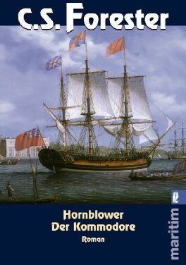 Cecil S. Forester - Hornblower - Der Kommodore (Ein Horatio-Hornblower-Roman) - Preis vom 11.10.2026 03:10:56 h