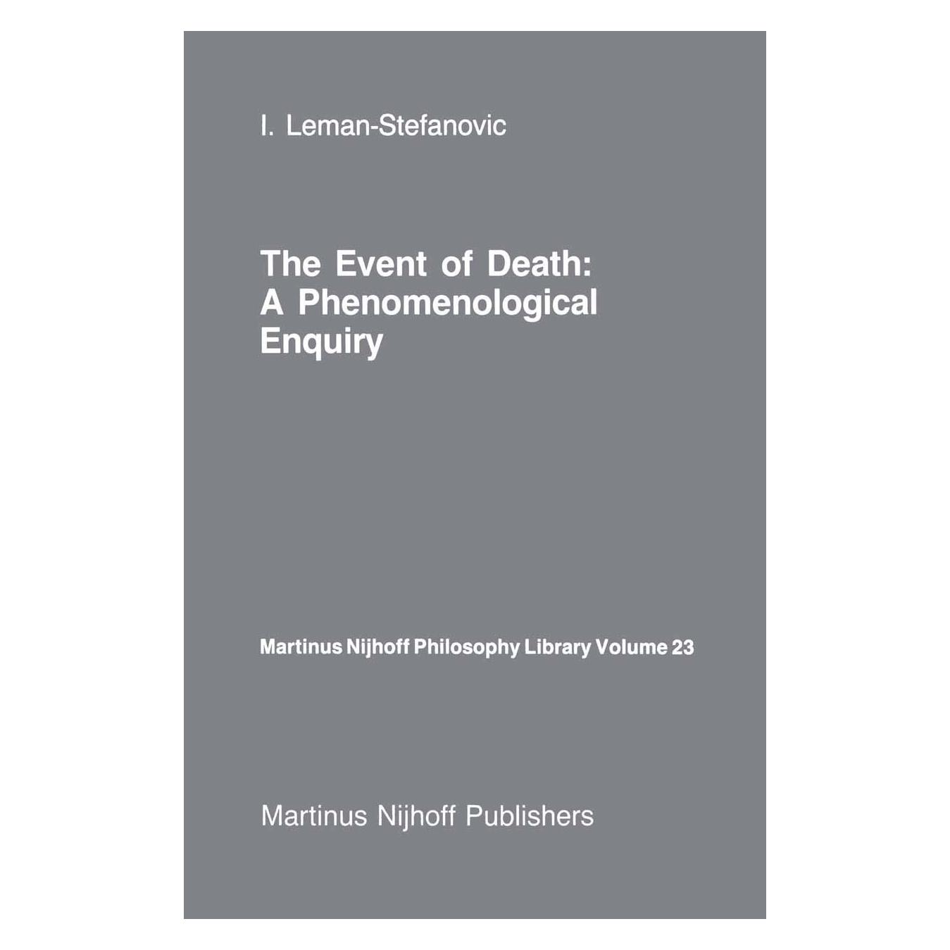Springer The Event of Death: a Phenomenological Enquiry (Englisch, Hardcover, Ingrid Leman-Stefanovic) (9789024734146)