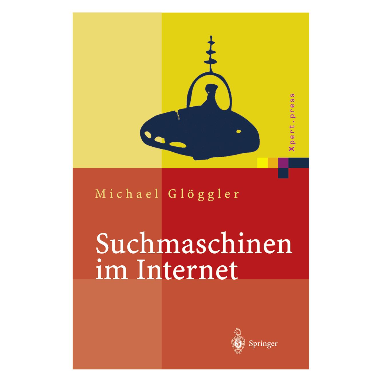 Springer Suchmaschinen im Internet (Deutsch, Softcover, Michael Glöggler) (7459056)