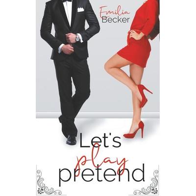 Let's play pretend, Taschenbuch von Emilia Becker, BoD – Books on Demand, 978-3-7481-7196-6