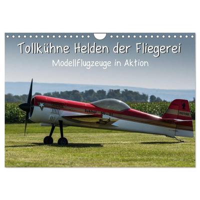 Tollkühne Helden der Fliegerei - Modellflugzeuge in Aktion (Wandkalender 2026 DIN A4 quer), CALVENDO Monatskalender