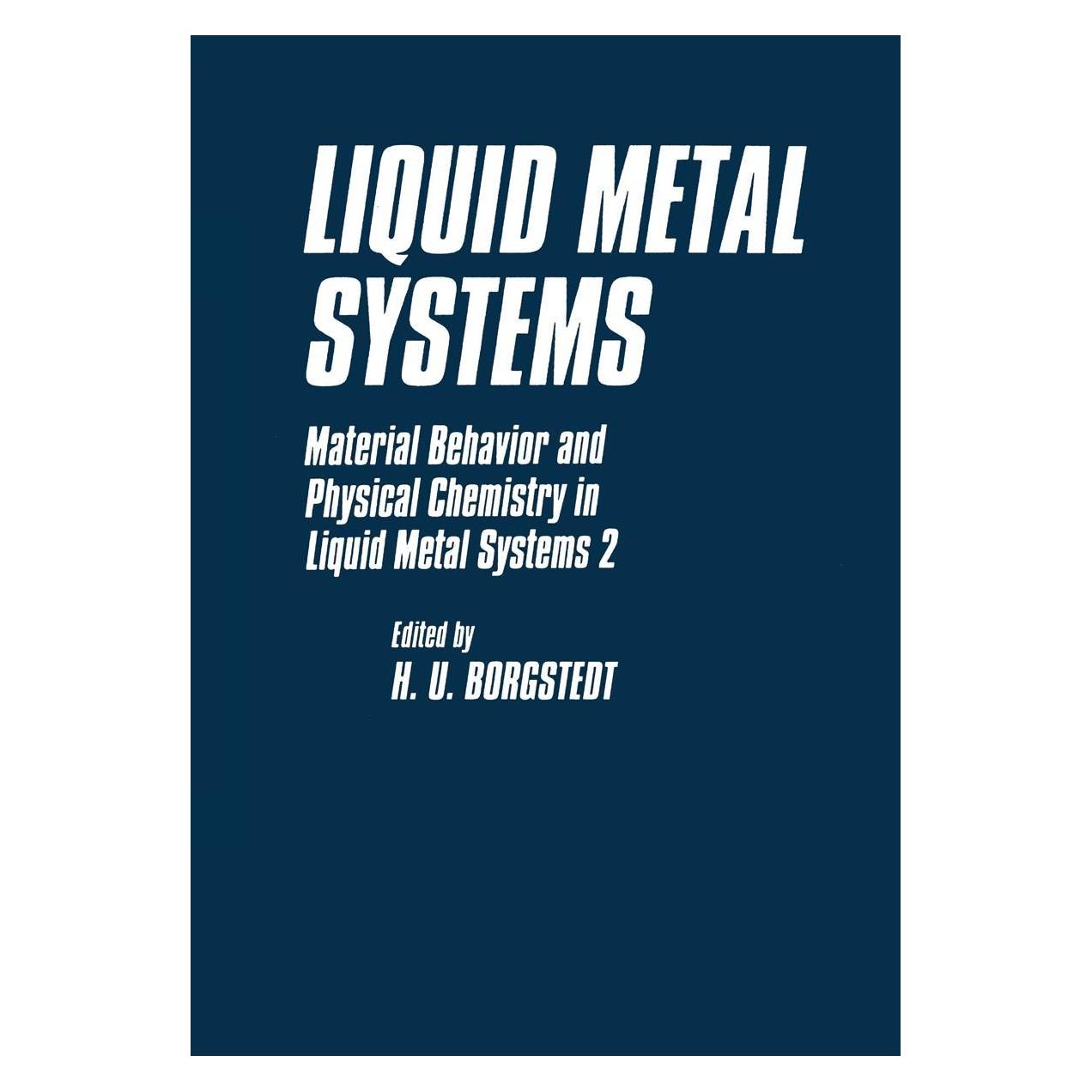 Springer Liquid Metal Systems (Englisch, Hardcover, Gunter Frees, H. U. Borgstedt) (9780306450693)