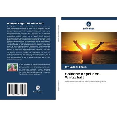 Goldene Regel der Wirtschaft, Taschenbuch von Jay Cooper Beeks, Verlag Unser Wissen, 978-620-8-65345-3