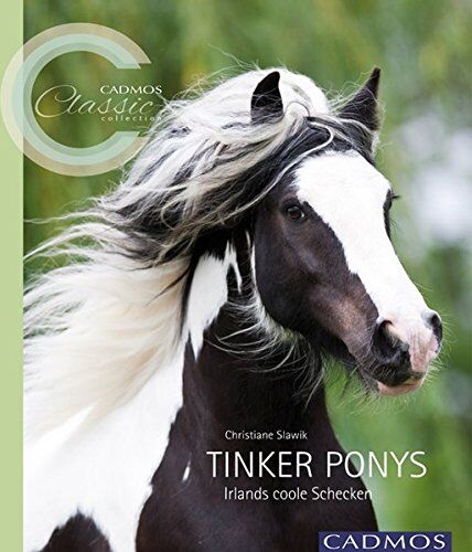 Christiane Slawik - Tinker Ponys: Irlands coole Schecken (Cadmos Classic Collection) - Preis vom 11.10.2026 03:10:56 h