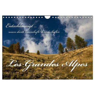 Entschleunigt ... reisen durch traumhafte Landschaften 'Les Grandes Alpes' (Wandkalender 2026 DIN A4 quer), CALVENDO Monatskalender