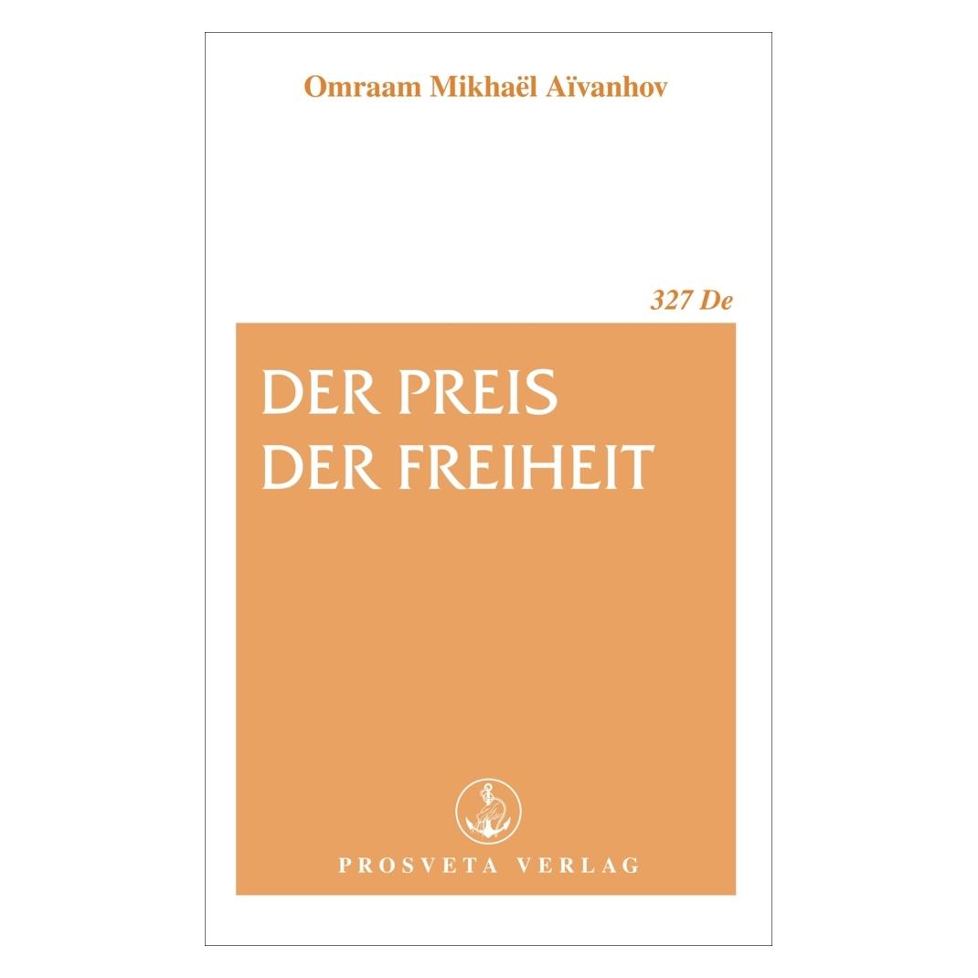Prosveta Aïvanhov:Der Preis der Freiheit (Deutsch, Omraam Mikhael Aivanhov, 2017) (40528358)
