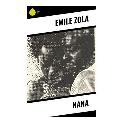Nana, Taschenbuch von Emile Zola, Sharp Ink, 978-80-283-4402-3