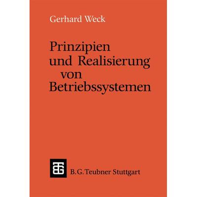 Prinzipien und Realisierung von Betriebssystemen, Taschenbuch von Gerhard Weck, Vieweg & Teubner, 978-3-519-02271-8