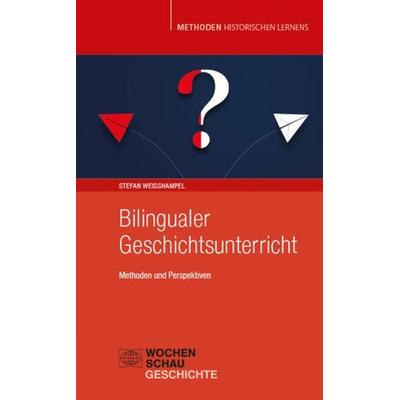 Bilingualer Geschichtsunterricht, Taschenbuch von Stefan Weisshampel, Wochenschau, 978-3-7344-1503-6