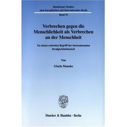 Verbrechen gegen die Menschlichkeit als Verbrechen an der Menschheit., Fachbücher von Gisela Manske