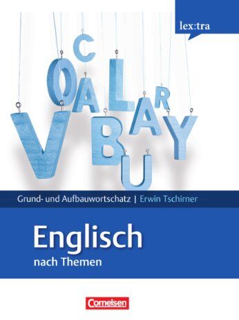Tschirner, Prof. Dr. Erwin - Lextra - Englisch - Grund- und Aufbauwortschatz nach Themen: A1-B2 - Lernwörterbuch Grund- und Aufbauwortschatz: Lernwörterbuch. Europäischer Referenzrahmen: A1-B2 - Preis vom 14.10.2026 23:07:16 h