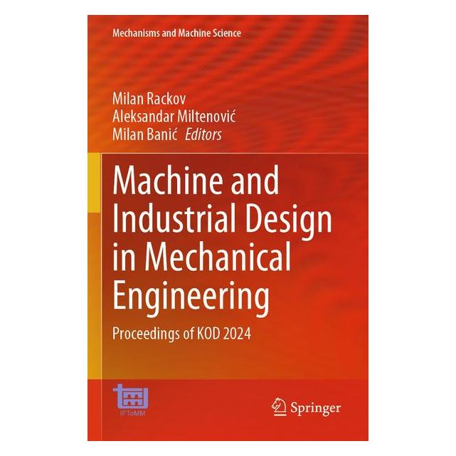 Springer Machine and Industrial Design in Mechanical Engineering (Englisch, Softcover, Aleksandar Miltenovic, Milan Banic) (69137207)