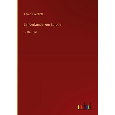 Länderkunde von Europa, Gebundene Ausgabe von Alfred Kirchhoff, Outlook, 978-3-368-48487-3