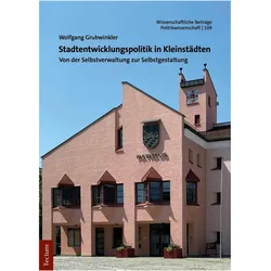Stadtentwicklungspolitik in Kleinstädten, Fachbücher von Wolfgang Grubwinkler
